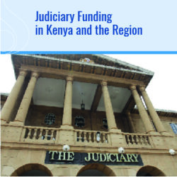 Judiciary Funding in Kenya and the Region